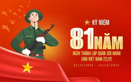 🇻🇳 KỶ NIỆM 81 NĂM NGÀY THÀNH LẬP QUÂN ĐỘI NHÂN DÂN VIỆT NAM (22/12/1944 – 22/12/2025)