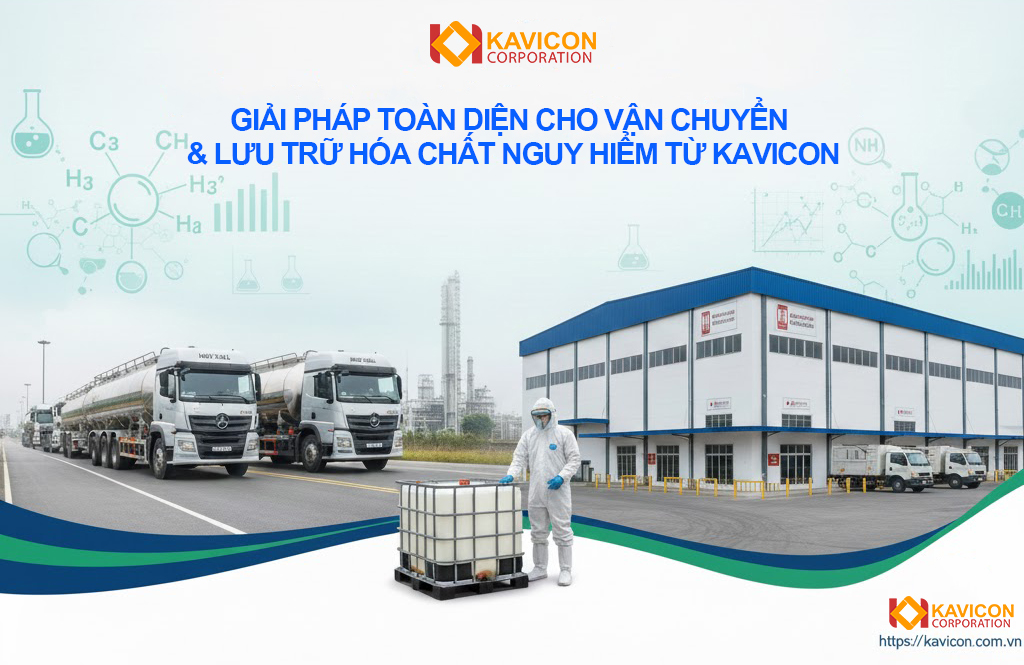 🚛💧 GIẢI PHÁP TOÀN DIỆN CHO VẬN CHUYỂN & LƯU TRỮ HÓA CHẤT NGUY HIỂM TỪ KAVICON